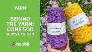 Behind the Yarn: Cotton Kings Cone 500  1800+ yards of pure 100% Cotton Yarn ️