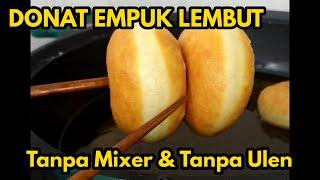 Resep DONAT EMPUK DAN LEMBUT TANPA MIXER TANPA ULEN