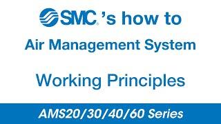 SMC's how to: AMS20/30/40/60 Series - Working Principles