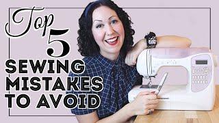 TOP 5 MISTAKES TO AVOID WHEN LEARNING TO SEW // Advice to my beginner sewer self!