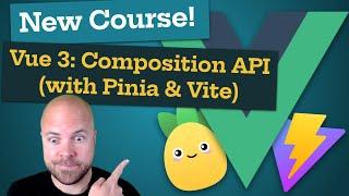 New Course! - Vue JS 3: Composition API (with Pinia & Vite)