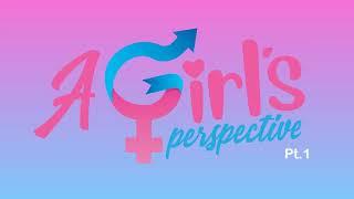 A girl's perspective Part 1 - Trailer