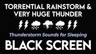 Heavy Stormy Night with Torrential Rainstorm & Thunder・Thunderstorm Sounds for Sleeping Black Screen