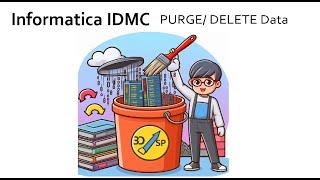 009 Informatica MDM Cloud - SaaS - How to Purge or Delete data in Informatica IDMC