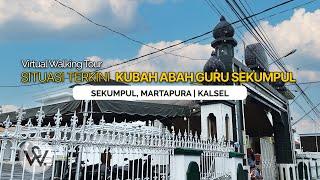 Virtual Walk | Suasana Terkini Makam Guru Sekumpul, Martapura - Kalimantan Selatan