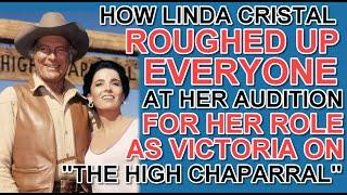 How Linda Cristal ROUGHED UP EVERONE at her audition for her role as Victoria on THE HIGH CHAPARRAL!