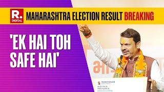 'Ek Hai Toh Safe Hai', First Reaction From Devendra Fadnavis On Maharashtra Win