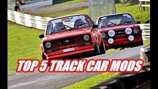 TOP 5 MODIFICATIONS FOR YOUR TRACK CAR