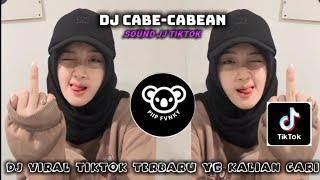 DJ CABE CABEAN SOUND JJ TIKTOK SCFY | DJ VIRAL TIKTOK TERBARU YG KALIAN CARI