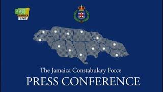 Jamaica Constabulary Force Press Conference  || July 16, 2024
