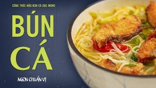 How to Cook Bun Ca Doc Mung (Vietnamese Fish Noodle Soup with Vertical Fish Fillets)