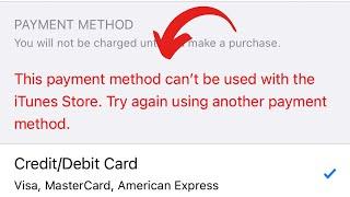 This Payment Method Cannot Be Used With The iTunes Store |There is an issue with your payment method