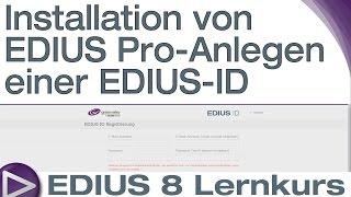 EDIUS 8 Lernkurs: Installation von EDIUS Pro und anlegen einer EDIUS-ID - Schnelleinstieg