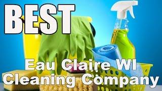 Eau Claire WI Cleaning Company - Best CLEANING COMPANY in Chippewa Valley