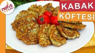 ÇOK PRATİK LEZZETLİ Kabak Köftesi - Nefis Yemek Tarifleri