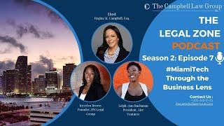 The Legal Zone (Season 2, Episode 7): #MiamiTech Through the Business Lens