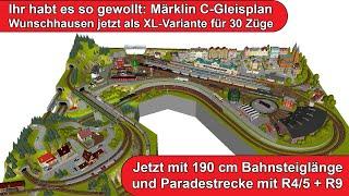 Ihr habt es so gewollt: Märklin C-Gleisplan Wunschhausen XL für 30 Züge