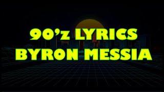 Byron Messia -90z Lyrics