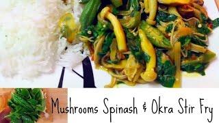 Intermittent Fasting Meal Ideas Okra Spinach & Mushrooms Stir fry With Rice Recipe