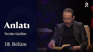 Anlatı | "Terziler Geldiler” | 18. Bölüm @trt2