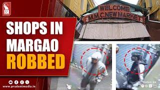 Robbers Target Shops At New Margao Municipal Market