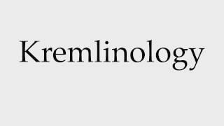 How to Pronounce Kremlinology