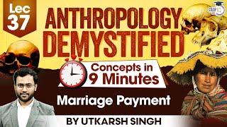 UPSC Anthropology Optional | Lec 37: Marriage Payment | UPSC Mains | StudyIQ IAS