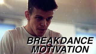 BREAKDANCE & WORKOUT MOTIVATION