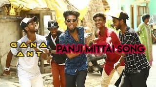 Gana Ant PANJI MITTAI song #southchennaimusic