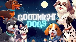 Goodnight DogsRelaxing Bedtime Stories and Soothing Lullabies for Little Ones