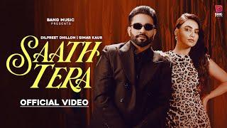 Saath Tera | Dilpreet Dhillon | Simar Kaur  | Desi Crew | Balkar | Latest Punjabi Songs 2024