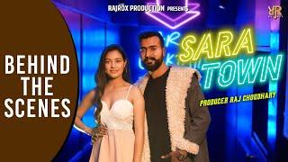 Sara Town - Behind The Scenes | Raj Choudhary | Kaushy |  | RAJ ROX Production | Latest Song 2021