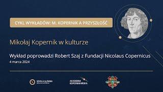 Wykład Kopernikański: Mikołaj Kopernik w kulturze