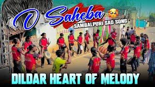 Oo SAHEBA SAMBALPURI SAD SONG BY DILDAR HEART OF MELODY 🩷#sambalpuri #explore #melody #sadsong