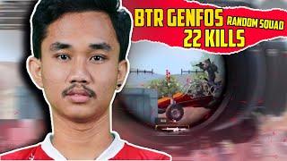 BTR GENFOS RANDOM Squad Ratakan Erangel 22 Kills