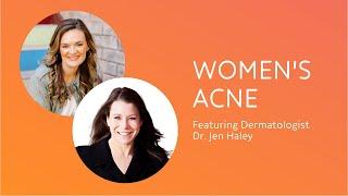 Women's Acne with Dr. Jen Haley