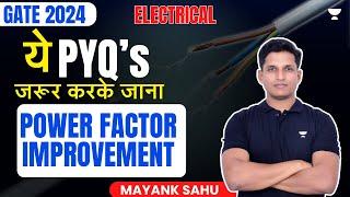 Ye PYQ’s jaroor karke jana | Electrical | GATE 2024 | Power Factor Improvement | Mayank Sahu