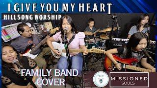 I Give You My Heart - Hillsong Worship | Missioned Souls | family band - studio cover