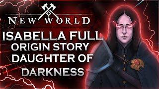 Isabella Entire Origin Story ► New World MMORPG [Major Lore Video, Main Villain]