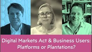 Platforms or Plantations? Post-Conference Panel: Martijn Snoep, Fiona Scott Morton, Philip Marsden