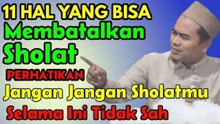 11 Hal Yang Membatalkan Sholat ‼️ Perhatikan Sholatmu Selama Ini ⁉️