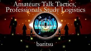 Amateurs Talk Tactics, Professionals Study Logistics(Free Techno) by baritsu(No Copyright Music)