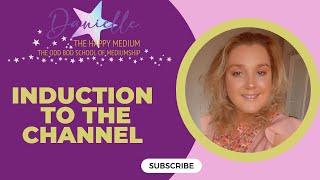 Introduction to the channel-Mediumship Development with Danielle The Happy Medium.