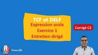 TCF/DELF Expression orale Tâche 1 exemple 1 avec corrigé C2 expliqué