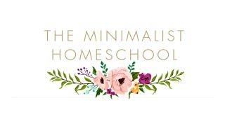 What is the Minimalist Homeschool? Thinking of homeschooling- take a peek!