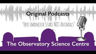 The Observatory Science Centre,  Herstmonceux - Podcasts