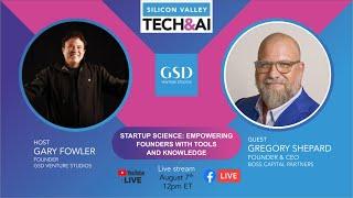 Gary Fowler & Gregory Shepard: Startup Science: Empowering Founders with Tools and Knowledge