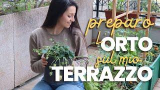 L’ORTO SUL MIO TERRAZZO | come lo preparo in vasi, cassoni e fioriere