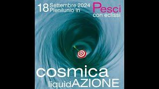 2024 Pleniluio Super in PESCI con Eclissi del 18.9 - Cosmica LIQUIDAzione