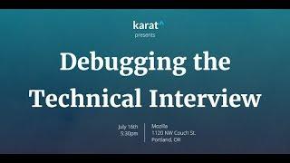 Debugging The Technical Interview - July 16, 2018 (partial)